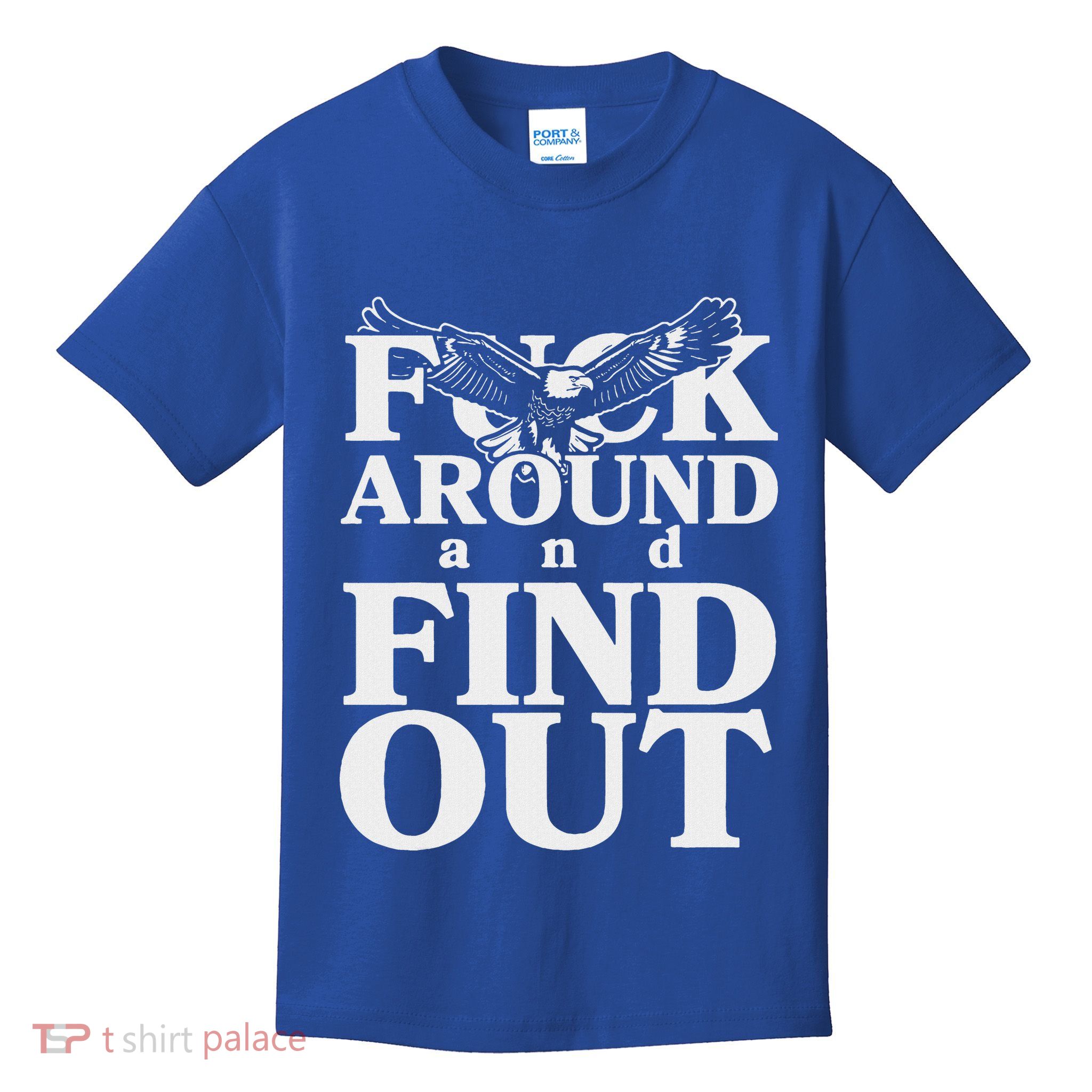 Fuck Around And Find Out Eagle Kids T-Shirt