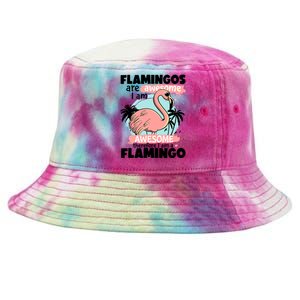 Flamingos Are Awesome I Am Awesome Funny Pink Flamingoes Gift Tie-Dyed Bucket Hat