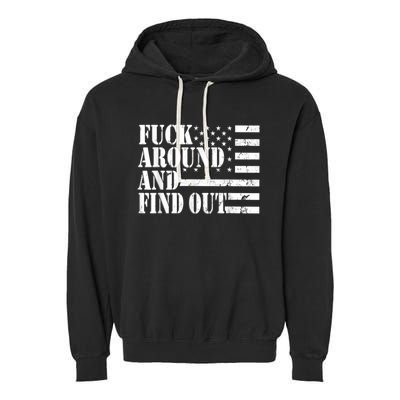 Fuck Around And Find Out American USA Flag Funny Garment-Dyed Fleece Hoodie