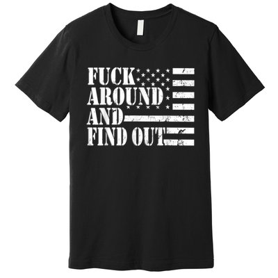 Fuck Around And Find Out American USA Flag Funny Premium T-Shirt