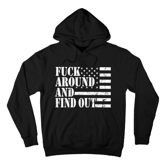 Fuck Around And Find Out American USA Flag Funny Tall Hoodie