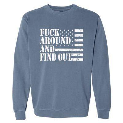 Fuck Around And Find Out American USA Flag Funny Garment-Dyed Sweatshirt