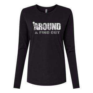 Fuck Around And Find Out Womens Cotton Relaxed Long Sleeve T-Shirt