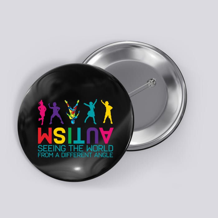 Funny Autism Awareness Seeing The World From Different Angles Button