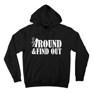 Fuck Around And Find Out Hoodie