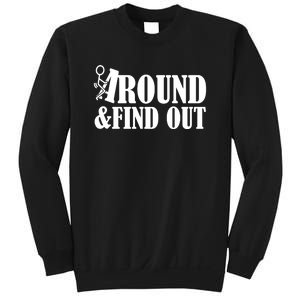 Fuck Around And Find Out Sweatshirt