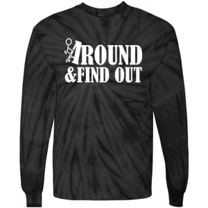 Fuck Around And Find Out Tie-Dye Long Sleeve Shirt