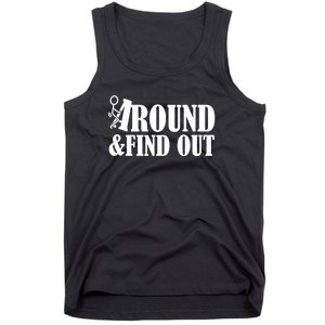 Fuck Around And Find Out Tank Top