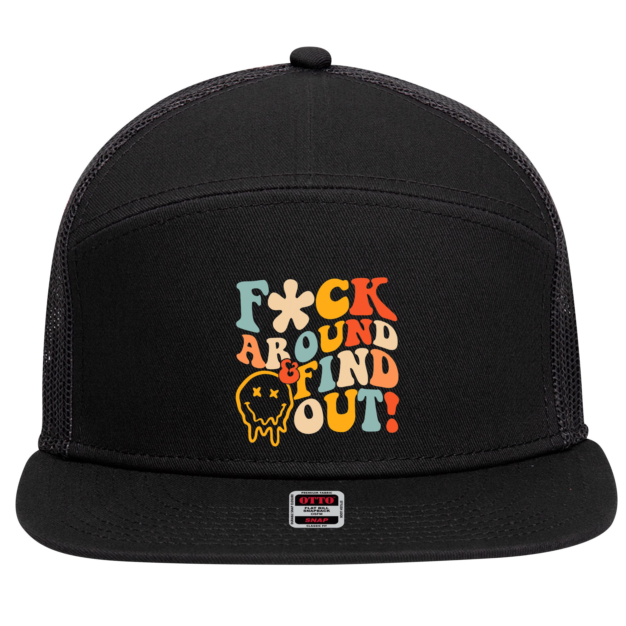 Fuck Around And Find Out 7 Panel Mesh Trucker Snapback Hat