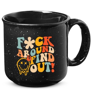 Fuck Around And Find Out 15oz Campfire Ceramic Mug