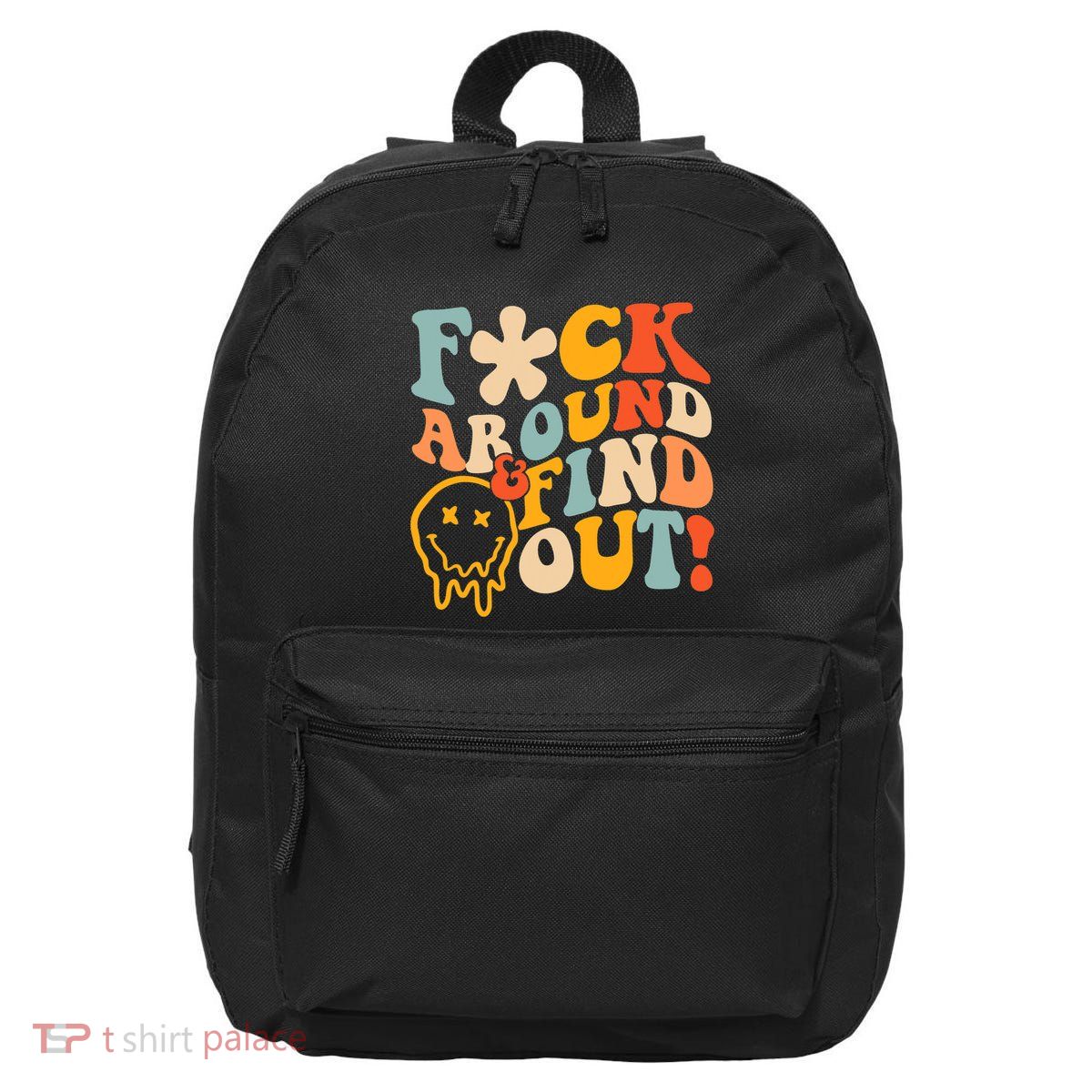 Fuck Around And Find Out 16 in Basic Backpack
