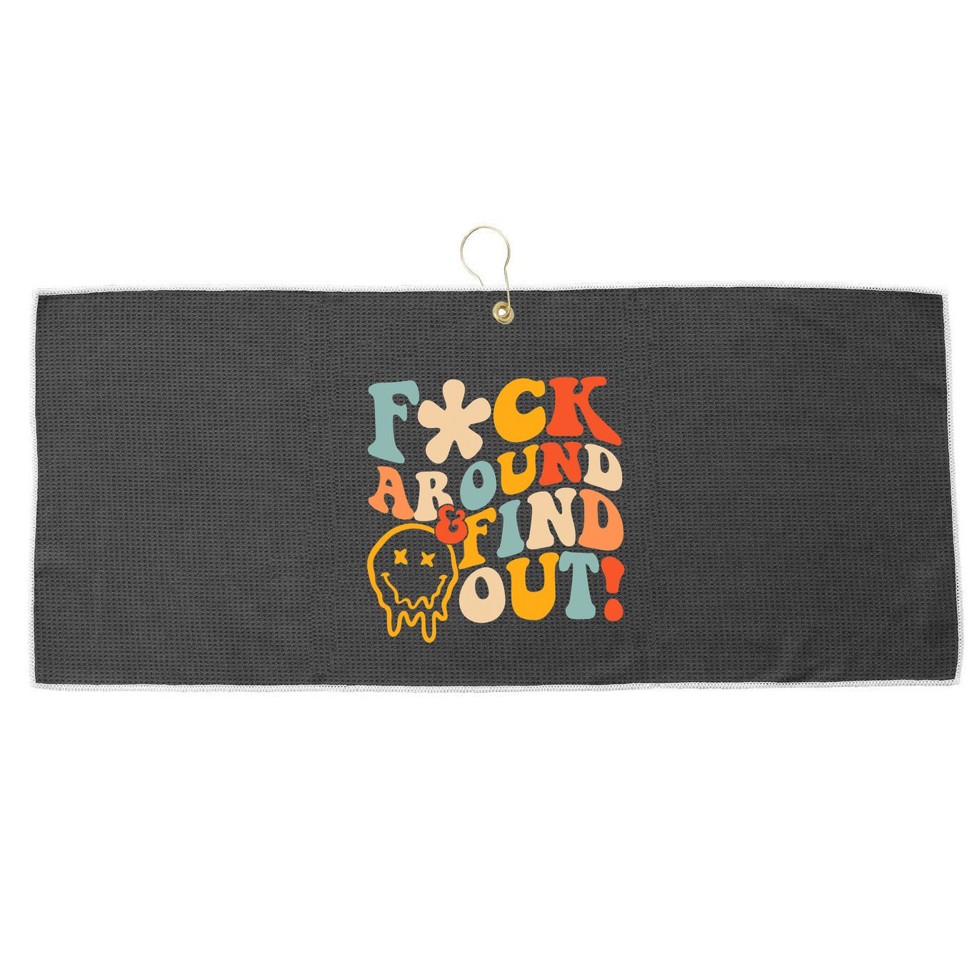 Fuck Around And Find Out Large Microfiber Waffle Golf Towel