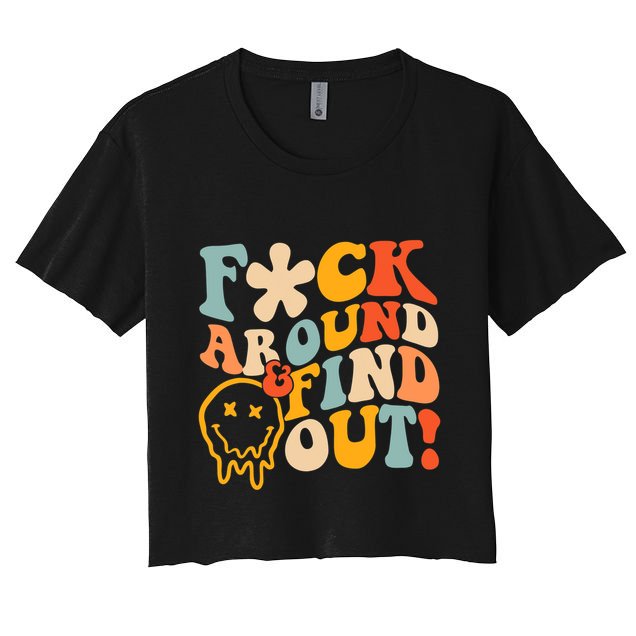 Fuck Around And Find Out Crop Top