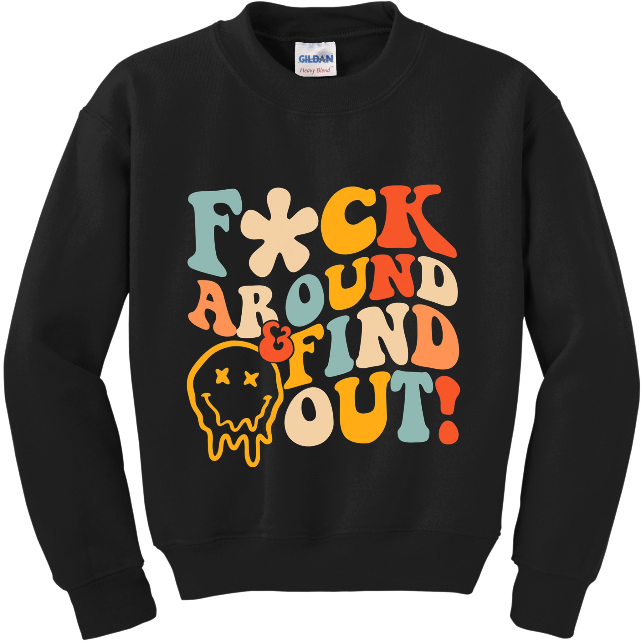 Fuck Around And Find Out Kids Sweatshirt