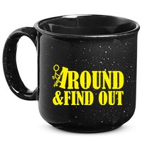 Fuck Around And Find Out 15oz Campfire Ceramic Mug