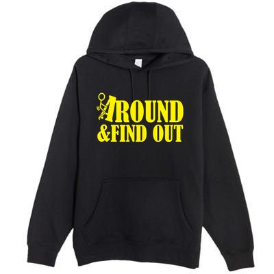 Fuck Around And Find Out Premium Pullover Hoodie