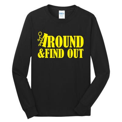 Fuck Around And Find Out Tall Long Sleeve T-Shirt