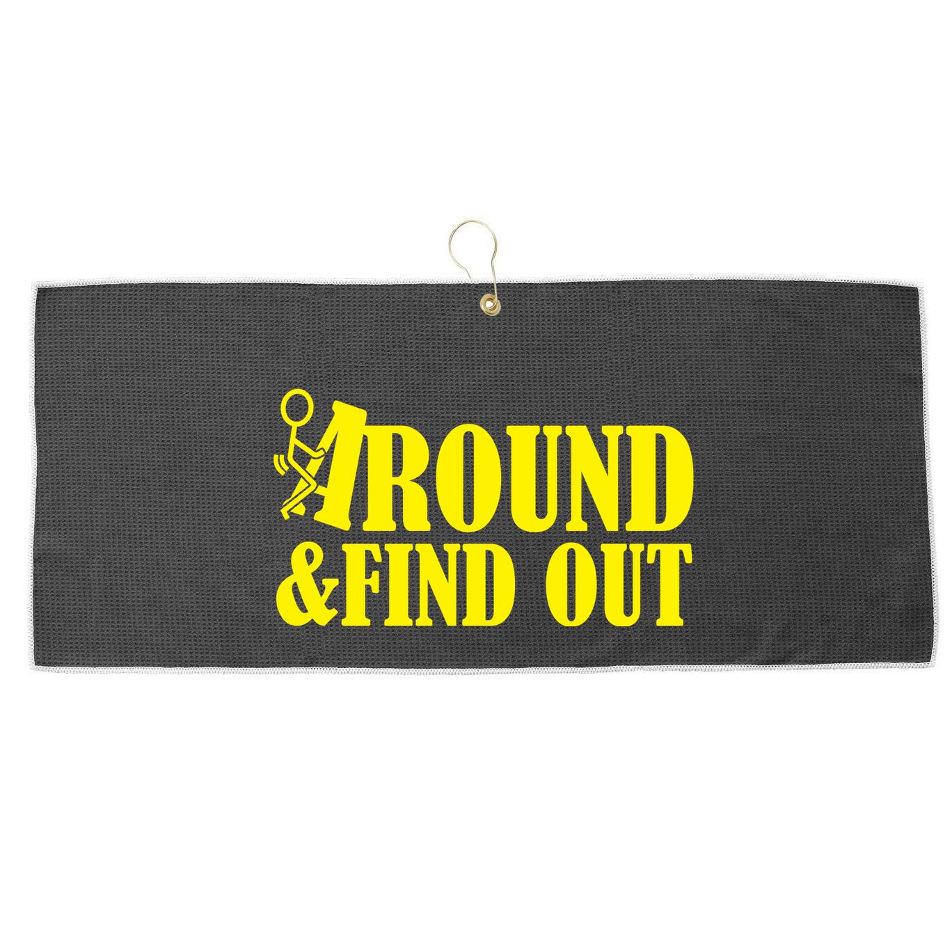 Fuck Around And Find Out Large Microfiber Waffle Golf Towel