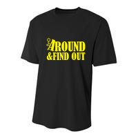 Fuck Around And Find Out Youth Performance Sprint T-Shirt