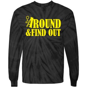 Fuck Around And Find Out Tie-Dye Long Sleeve Shirt