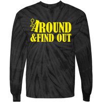 Fuck Around And Find Out Tie-Dye Long Sleeve Shirt