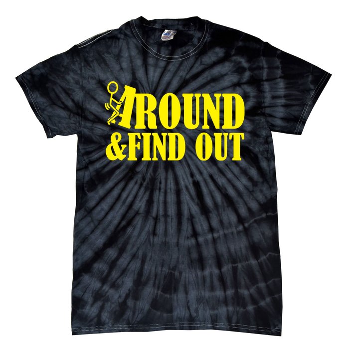 Fuck Around And Find Out Tie-Dye T-Shirt