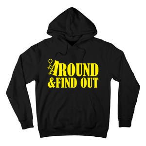 Fuck Around And Find Out Tall Hoodie