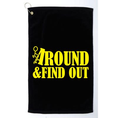 Fuck Around And Find Out Golf Towel