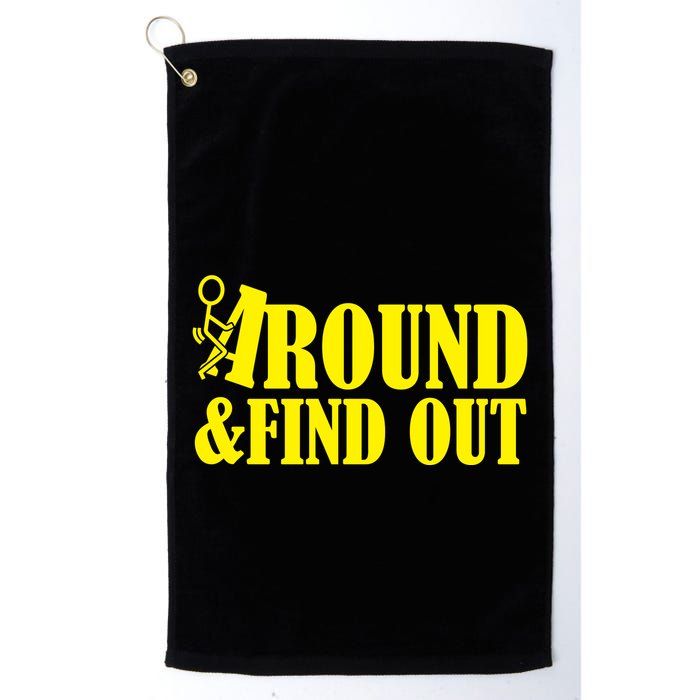 Fuck Around And Find Out Golf Towel