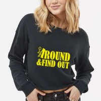 Fuck Around And Find Out Cropped Pullover Crew