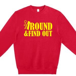 Fuck Around And Find Out Premium Crewneck Sweatshirt