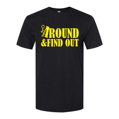 Fuck Around And Find Out Softstyle® CVC T-Shirt