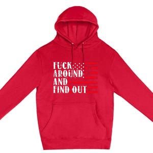 Fuck Around And Find Out American USA Flag Premium Pullover Hoodie