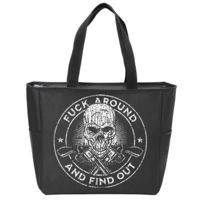 Fuck Around And Find Out Zip Tote Bag