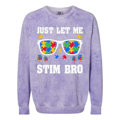 Funny Autism Awareness Just Let Me Stim Bro Colorblast Crewneck Sweatshirt