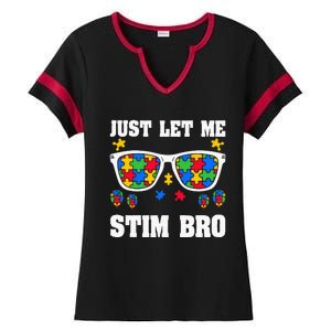 Funny Autism Awareness Just Let Me Stim Bro Ladies Halftime Notch Neck Tee