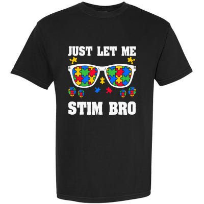 Funny Autism Awareness Just Let Me Stim Bro Garment-Dyed Heavyweight T-Shirt