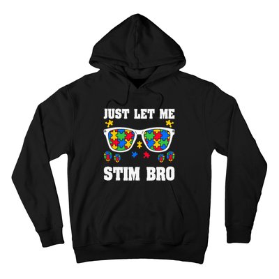 Funny Autism Awareness Just Let Me Stim Bro Hoodie