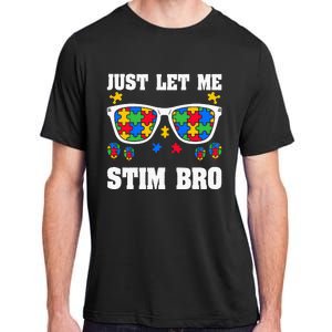 Funny Autism Awareness Just Let Me Stim Bro Adult ChromaSoft Performance T-Shirt