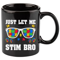 Funny Autism Awareness Just Let Me Stim Bro 11oz C Handle Ceramic Mug