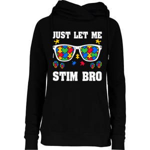 Funny Autism Awareness Just Let Me Stim Bro Womens Funnel Neck Pullover Hood