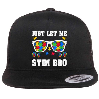Funny Autism Awareness Just Let Me Stim Bro Flatbill Hat