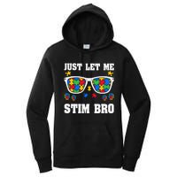 Funny Autism Awareness Just Let Me Stim Bro Women's Pullover Hoodie