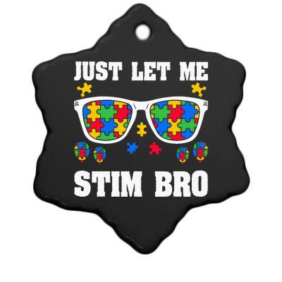 Funny Autism Awareness Just Let Me Stim Bro Ceramic Star Ornament