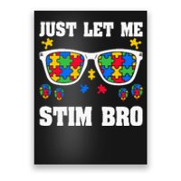 Funny Autism Awareness Just Let Me Stim Bro Poster