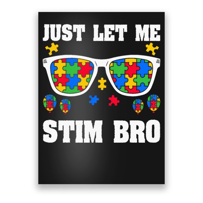 Funny Autism Awareness Just Let Me Stim Bro Poster