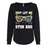 Funny Autism Awareness Just Let Me Stim Bro Womens California Wash Sweatshirt