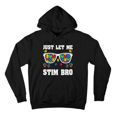 Funny Autism Awareness Just Let Me Stim Bro Tall Hoodie