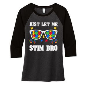 Funny Autism Awareness Just Let Me Stim Bro Women's Tri-Blend 3/4-Sleeve Raglan Shirt