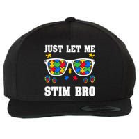 Funny Autism Awareness Just Let Me Stim Bro Wool Snapback Cap